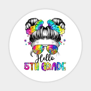 Hello 5th Grade Back To School Messy Hair Bun Girl Tie Dye Magnet